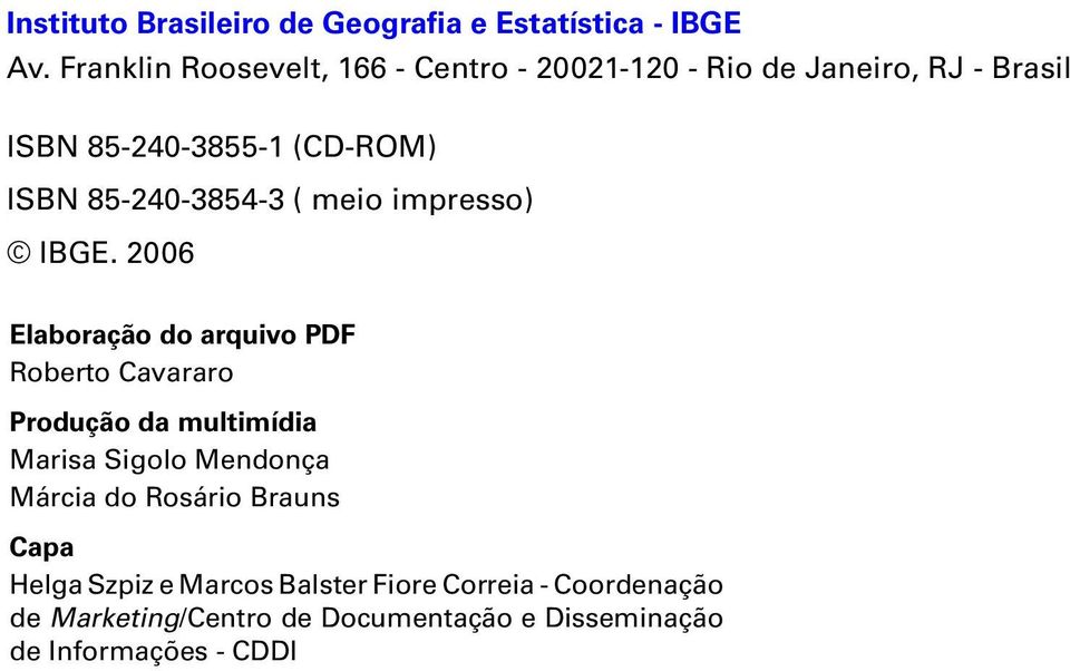 85-240-3854-3 ( meio impresso) IBGE.