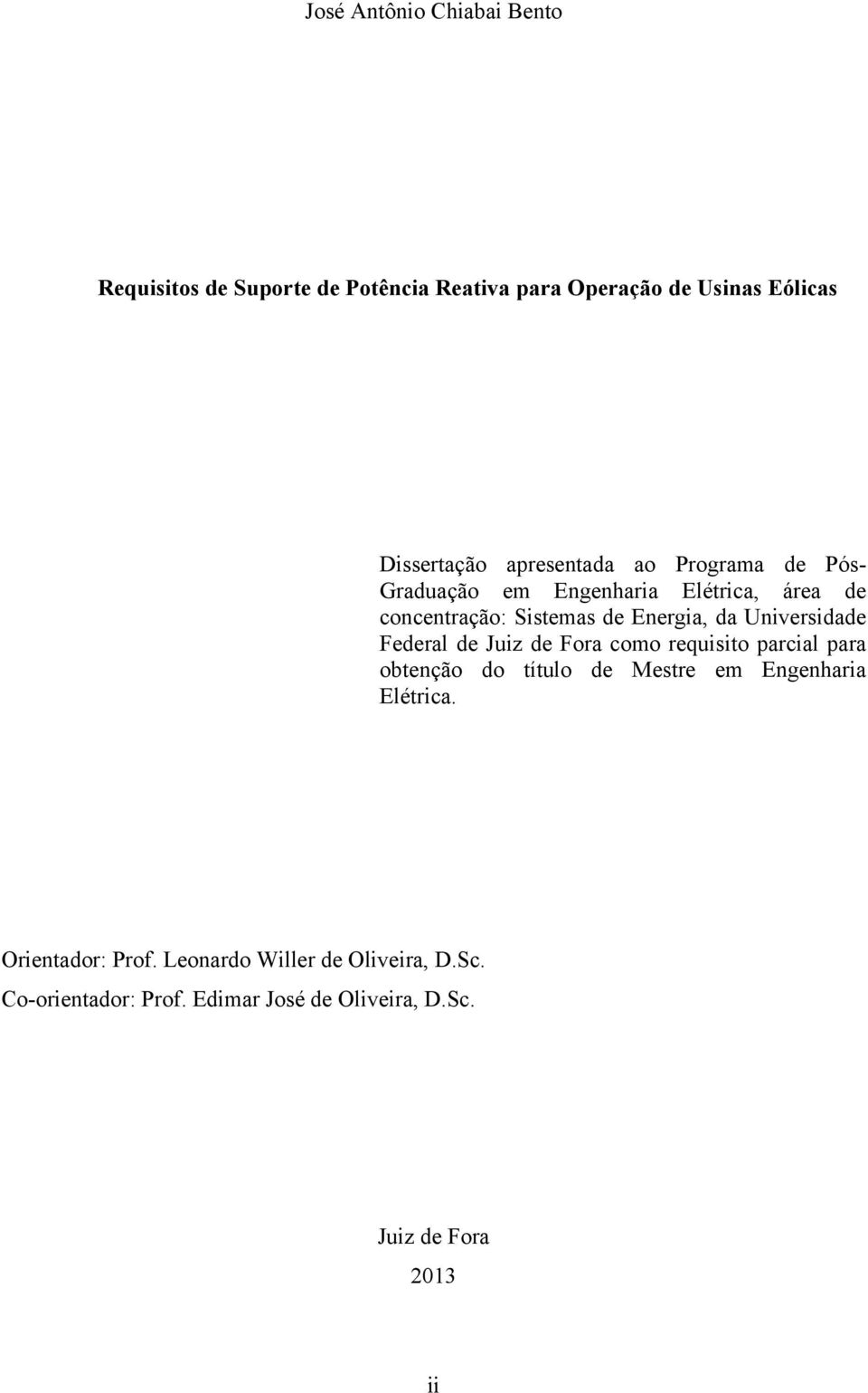 Universidade Federal de Juiz de Fora como requisito parcial para obtenção do título de Mestre em Engenharia Elétrica.