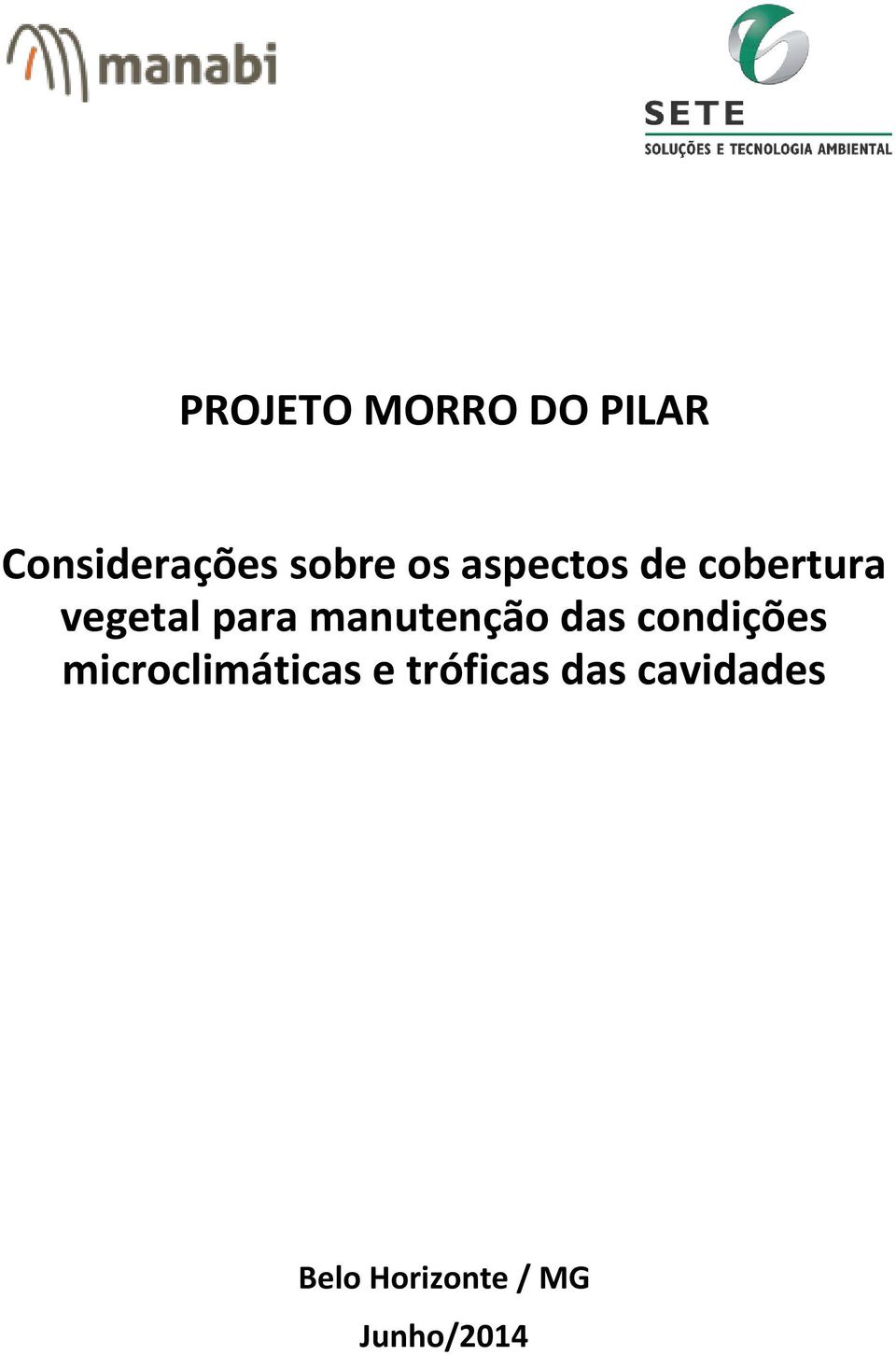 para manutenção das condições