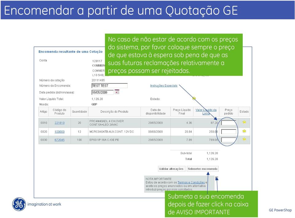 pena de que as suas futuras reclamações relativamente a preços possam ser