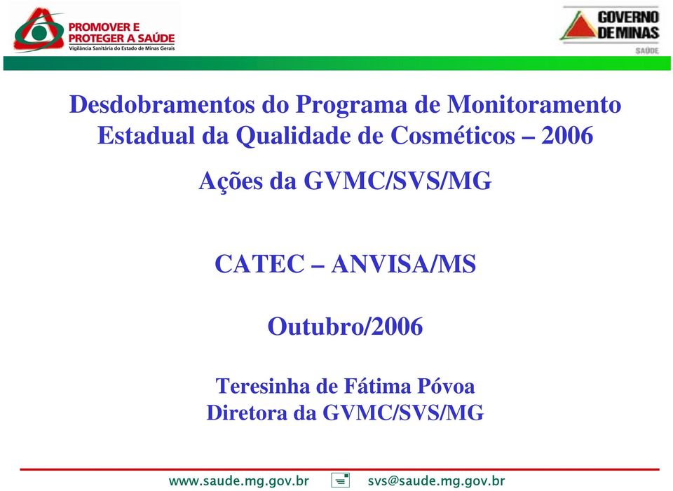 Ações da GVMC/SVS/MG CATEC ANVISA/MS