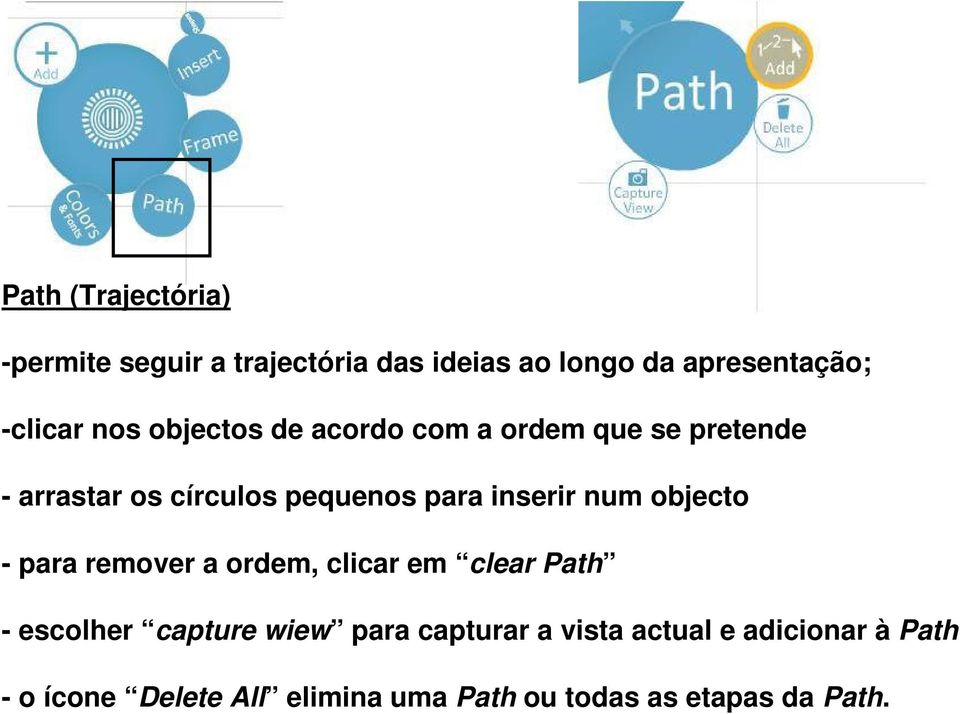 num objecto - para remover a ordem, clicar em clear Path - escolher capture wiew para capturar