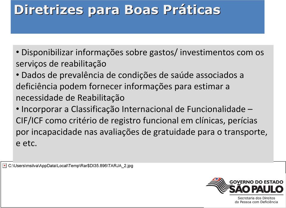 estimar a necessidade de Reabilitação Incorporar a Classificação Internacional de Funcionalidade CIF/ICF como