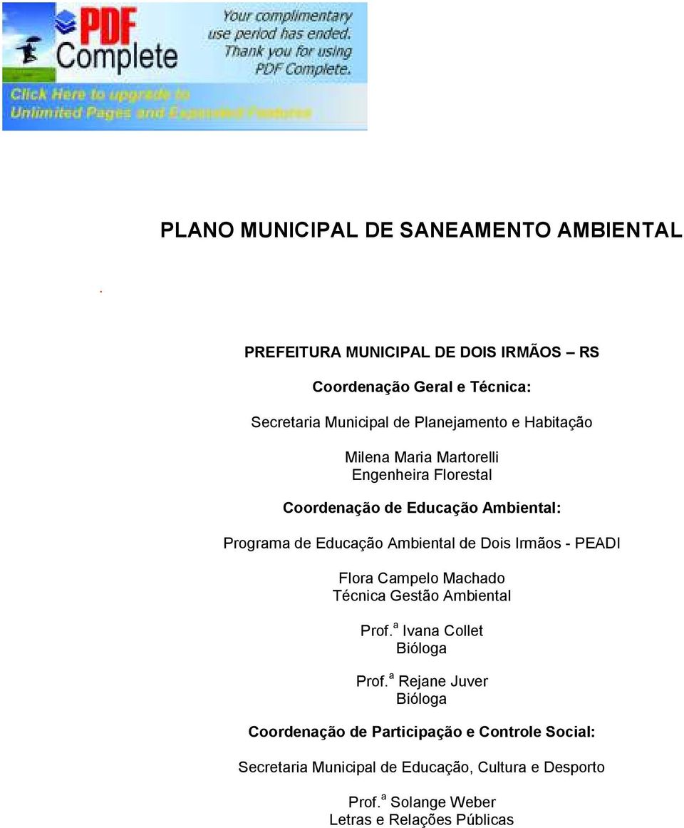 Martorelli Engenheira Florestal Coordenação de Educação Ambiental: Programa de Educação Ambiental de Dois Irmãos - PEADI Flora Campelo