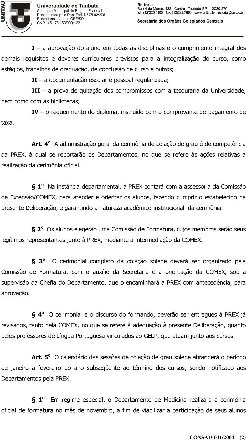 requerimento do diploma, instruído com o comprovante do pagamento de taxa. Art.