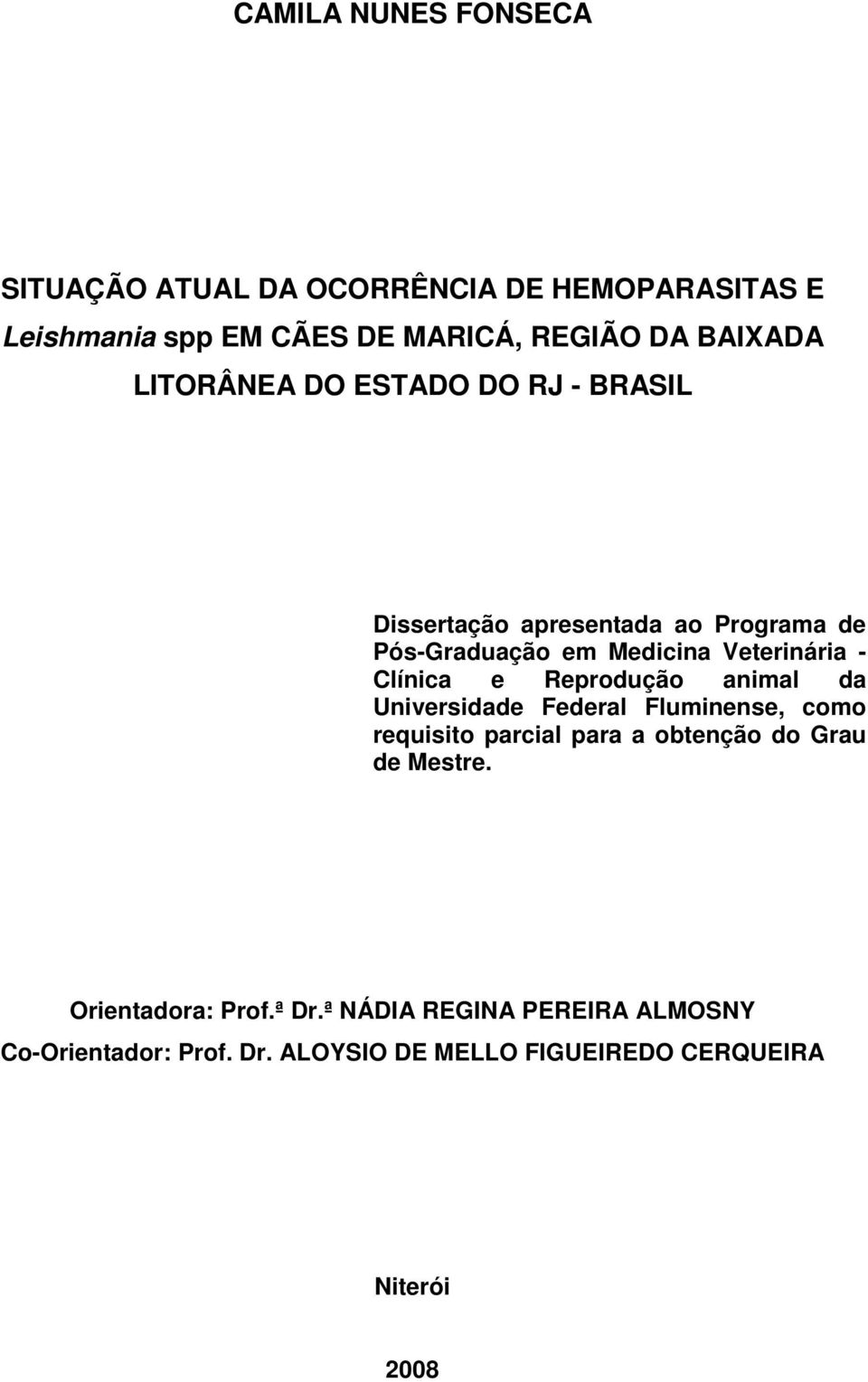 e Reprodução animal da Universidade Federal Fluminense, como requisito parcial para a obtenção do Grau de Mestre.