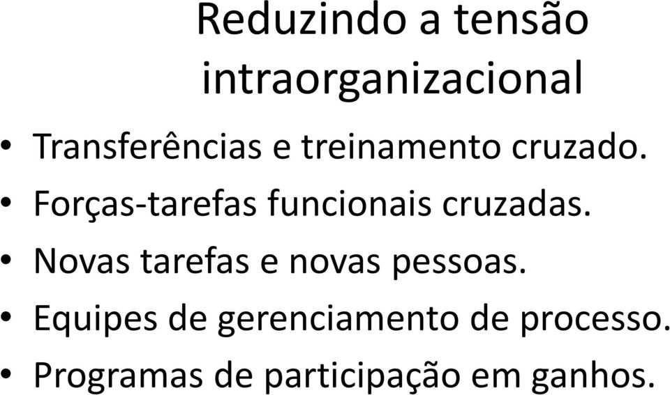 Forças-tarefas funcionais cruzadas.