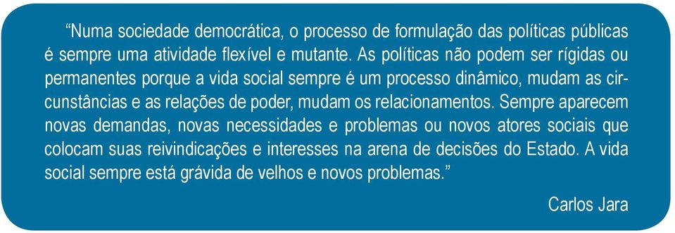 relações de poder, mudam os relacionamentos.