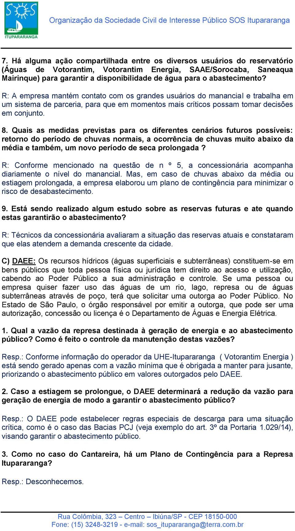 Quais as medidas previstas para os diferentes cenários futuros possíveis: retorno do período de chuvas normais, a ocorrência de chuvas muito abaixo da média e também, um novo período de seca