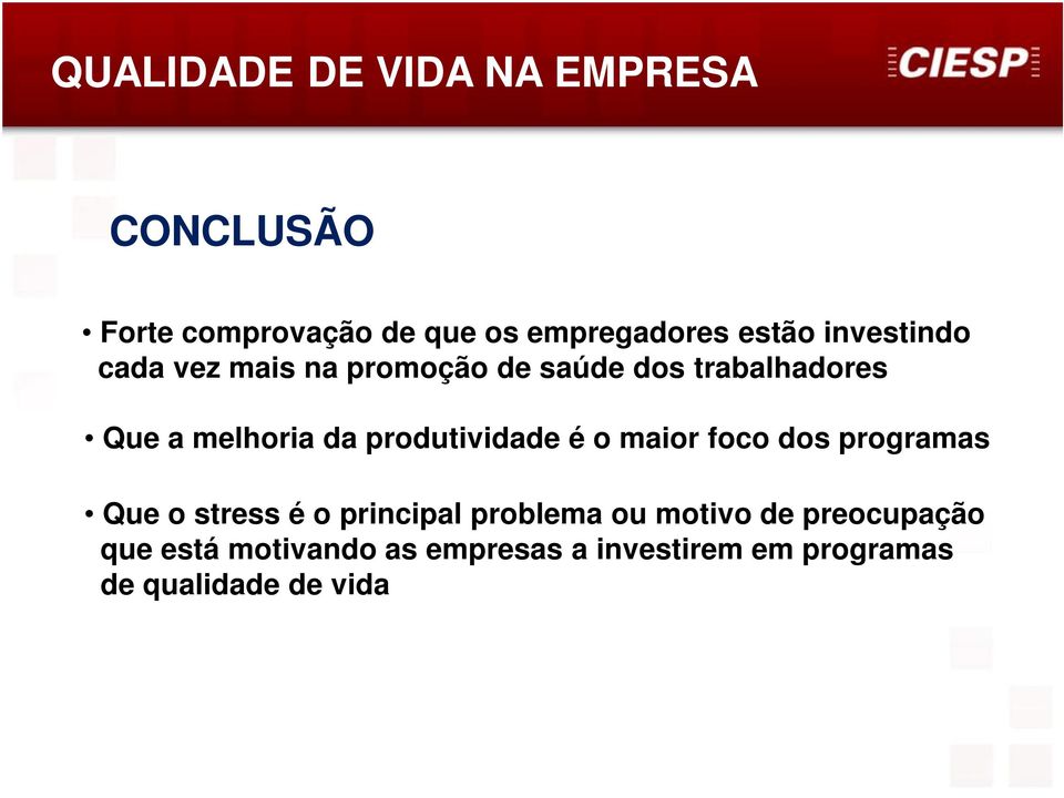 produtividade é o maior foco dos programas Que o stress é o principal problema ou