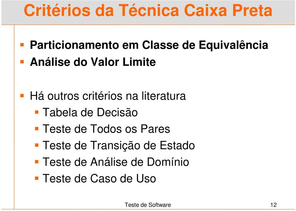 literatura Tabela de Decisão Teste de Todos os Pares Teste de