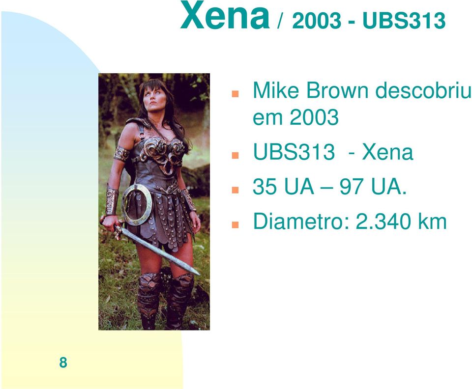 2003 UBS313 - Xena 35 UA