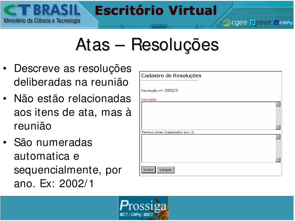 ata, mas à reunião São numeradas automatica