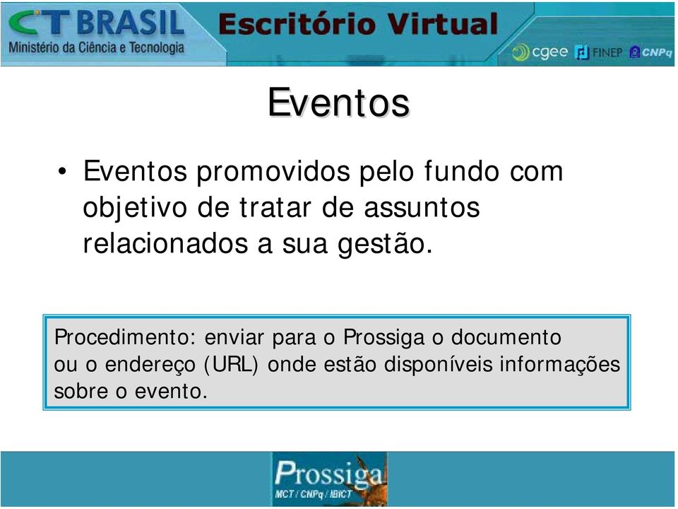 Procedimento: enviar para o Prossiga o documento ou o