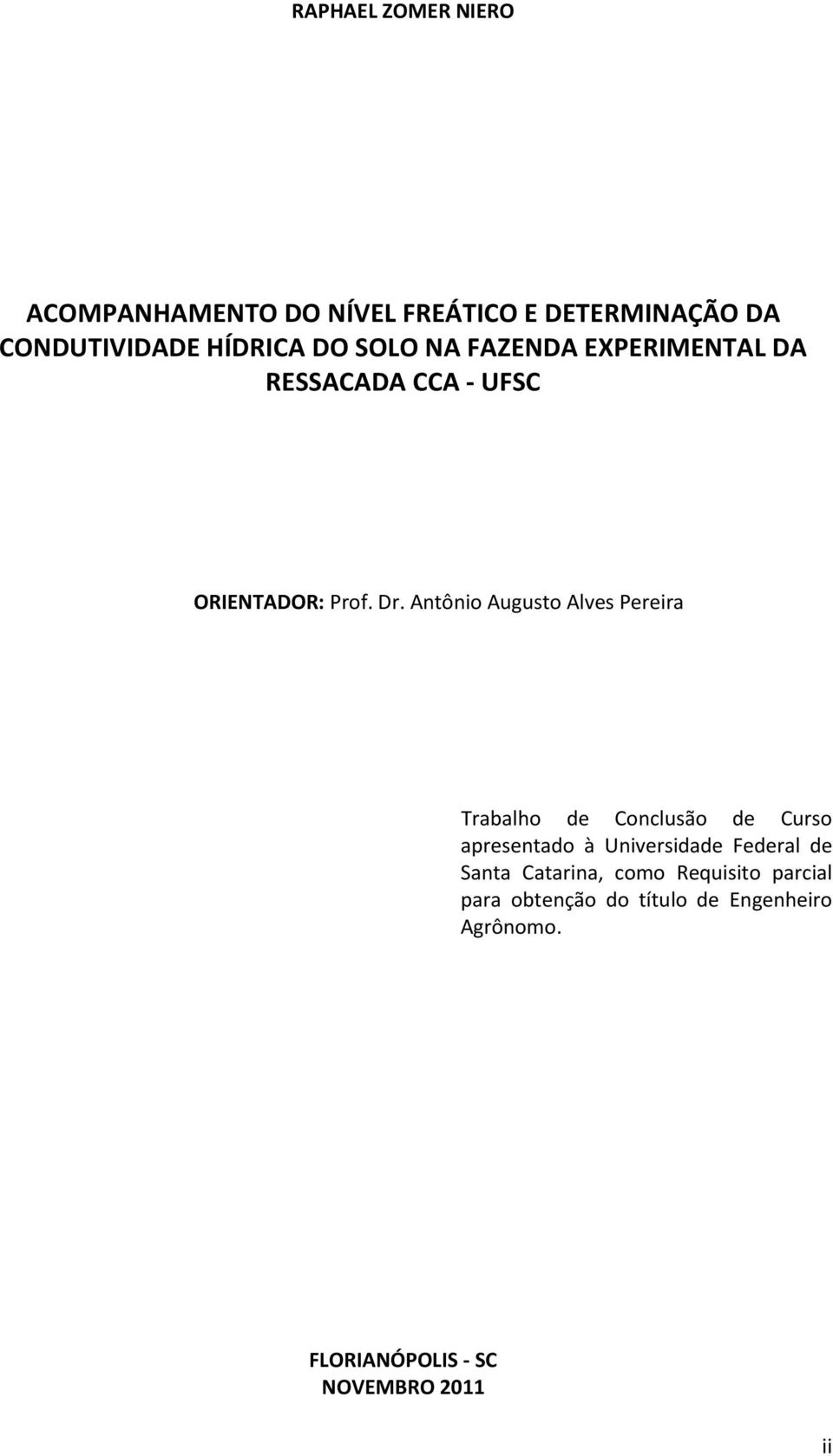 Antônio Augusto Alves Pereira Trabalho de Conclusão de Curso apresentado à Universidade Federal