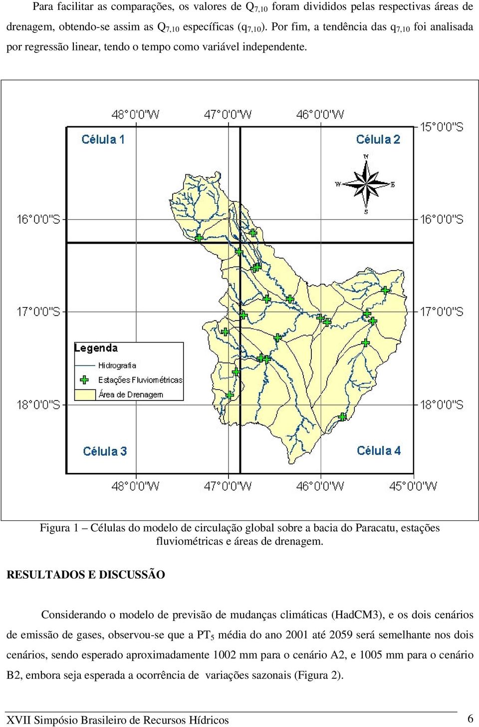 Figura 1 Células do modelo de circulação global sobre a bacia do Paracatu, estações fluviométricas e áreas de drenagem.