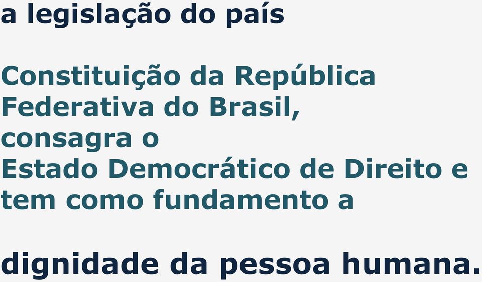 o Estado Democrático de Direito e tem