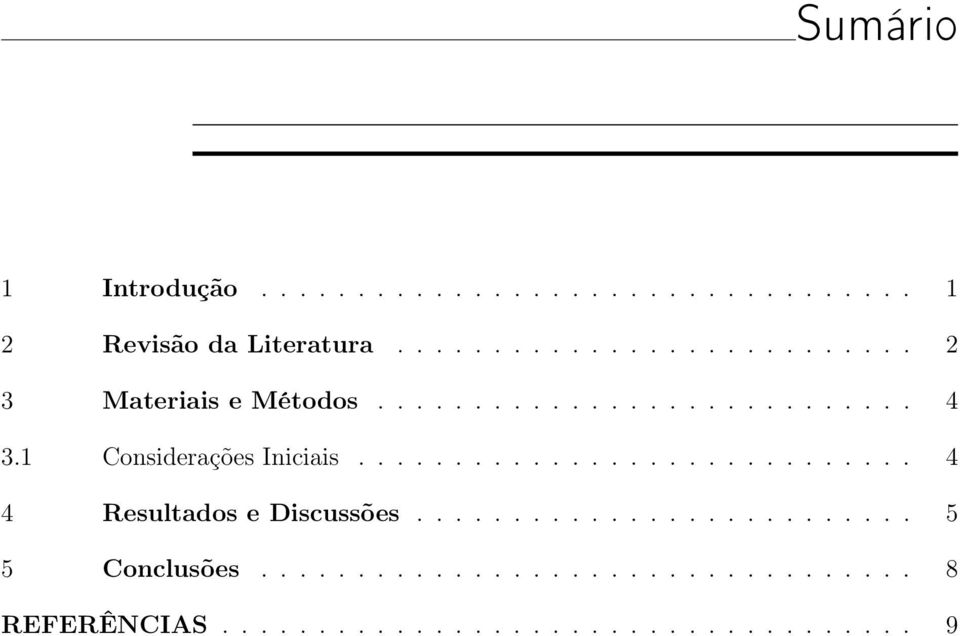 1 Considerações Iniciais............................. 4 4 Resultados e Discussões.