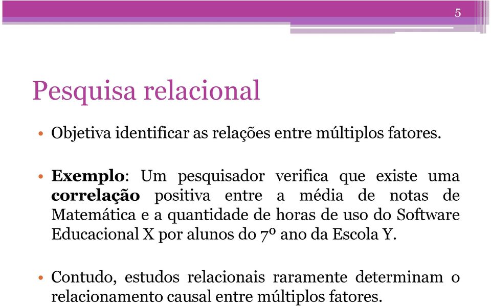 Matemática e a quantidade de horas de uso do Software Educacional X por alunos do 7º ano da