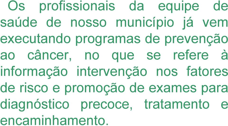 à informação intervenção nos fatores de risco e promoção de