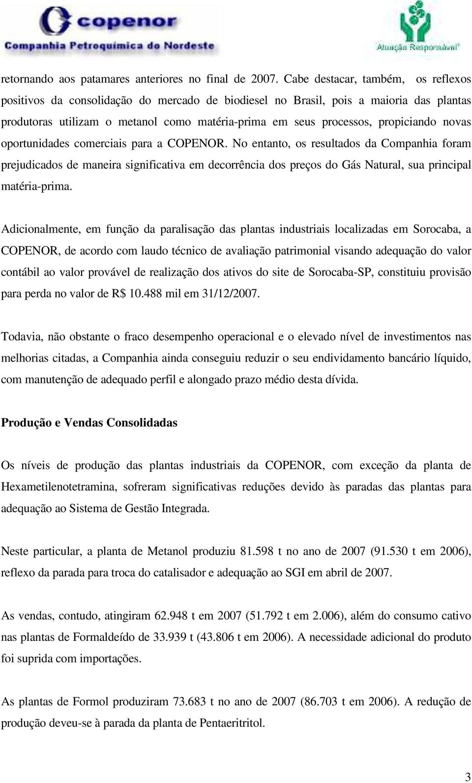 propiciando novas oportunidades comerciais para a COPENOR.