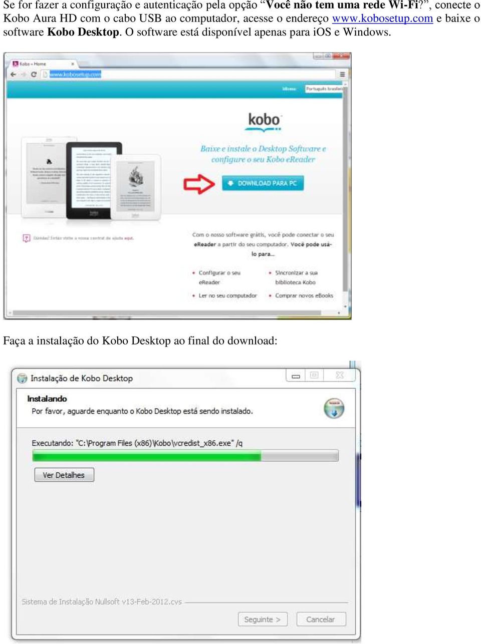, conecte o Kobo Aura HD com o cabo USB ao computador, acesse o endereço www.