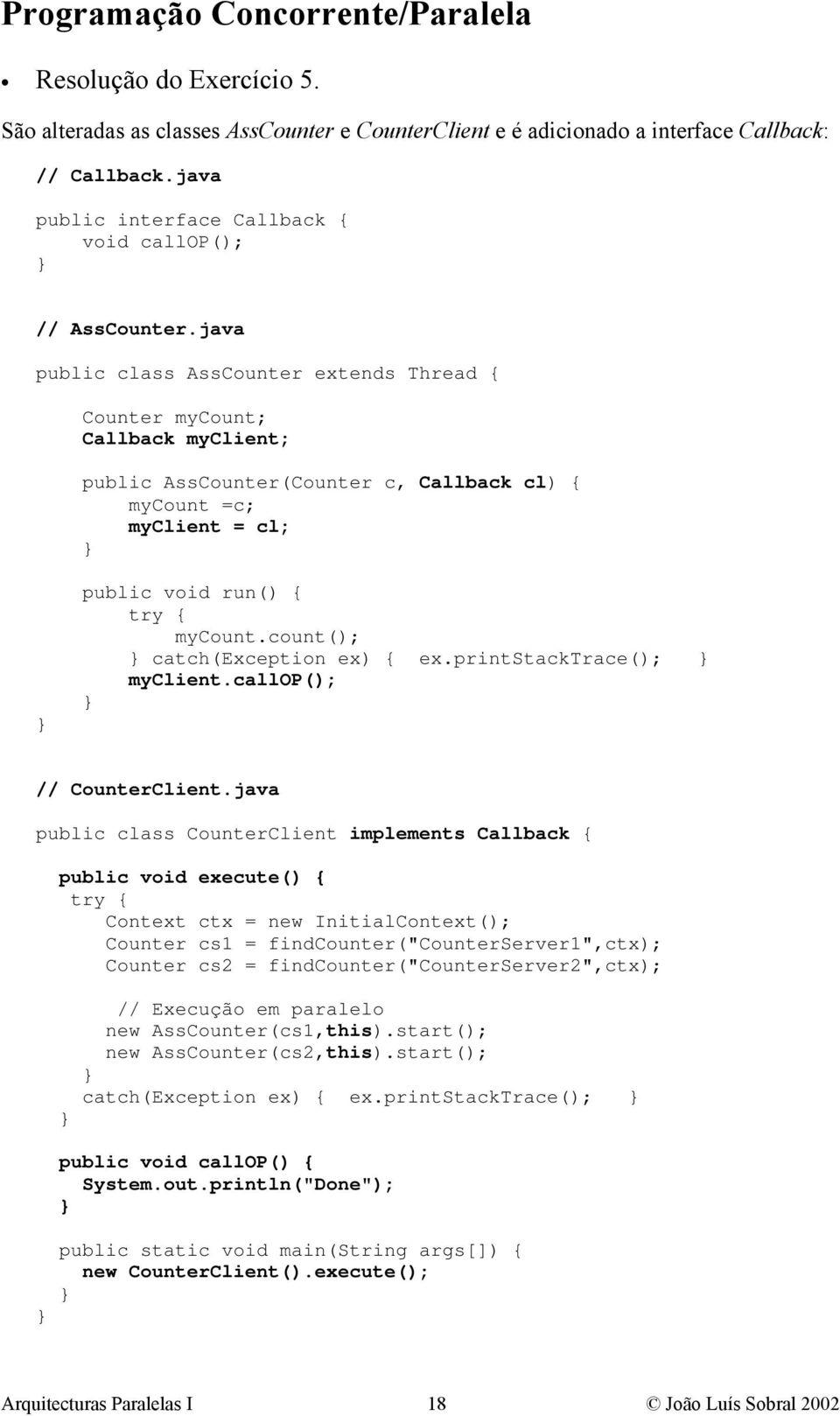 count(); catch(exception ex) { ex.printstacktrace(); myclient.callop(); // CounterClient.