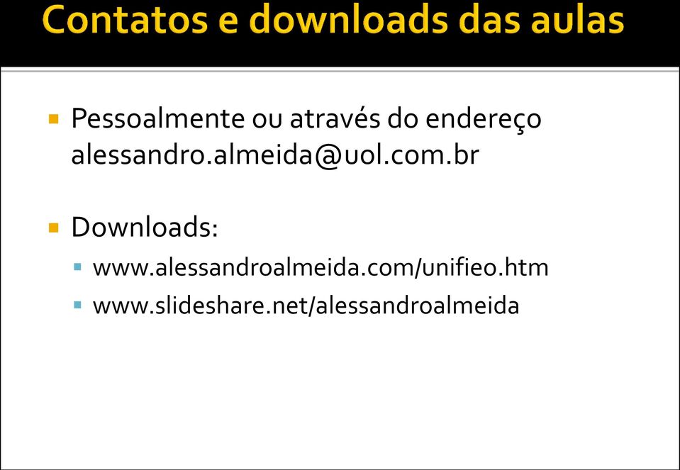 br Downloads: www.alessandroalmeida.