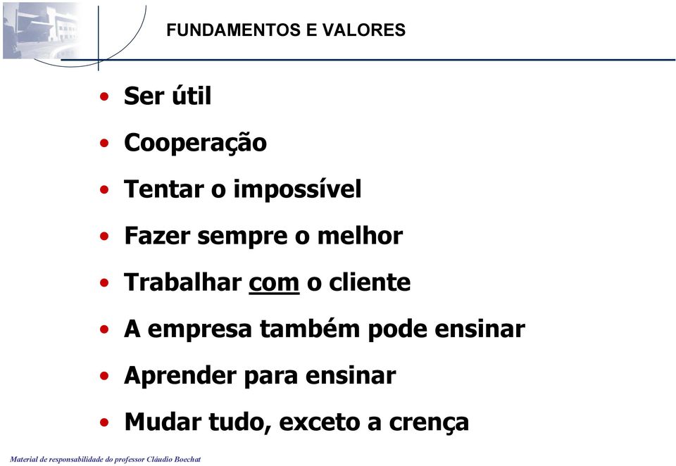 Trabalhar com o cliente A empresa também pode