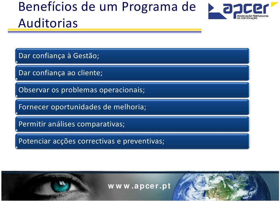 operacionais; Fornecer oportunidades de melhoria; Permitir