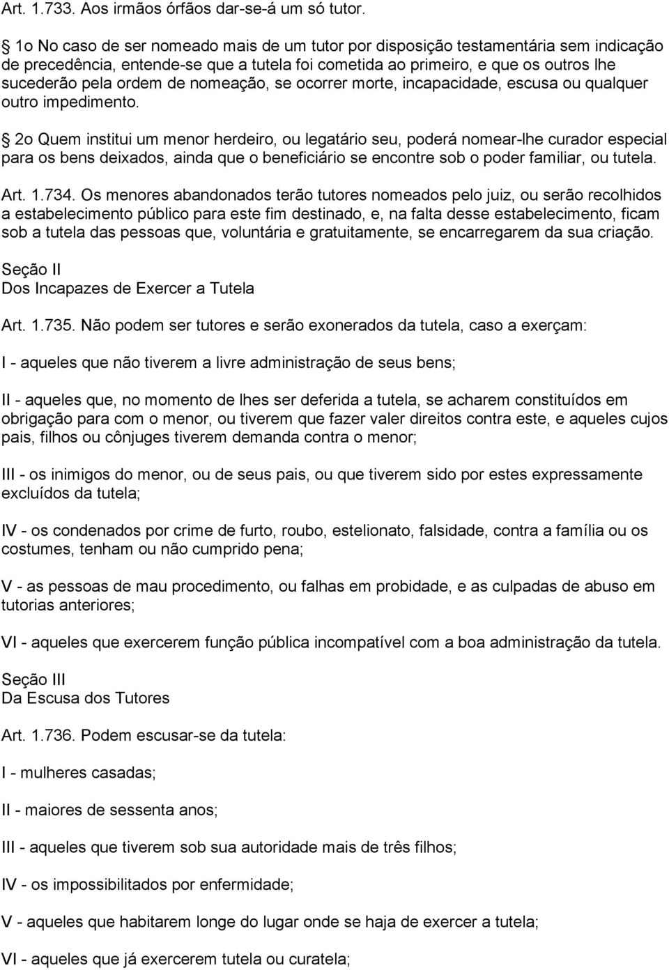 nomeação, se ocorrer morte, incapacidade, escusa ou qualquer outro impedimento.