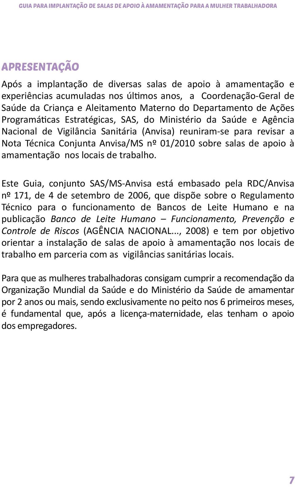 reuniram-se para revisar a Nota Técnica Conjunta Anvisa/MS nº 01/2010 sobre salas de apoio à amamentação nos locais de trabalho.