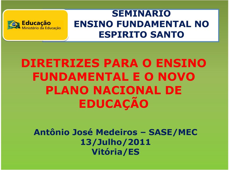 E O NOVO PLANO NACIONAL DE EDUCAÇÃO Antônio