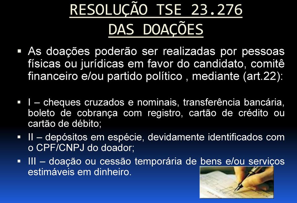 financeiro e/ou partido político, mediante (art.