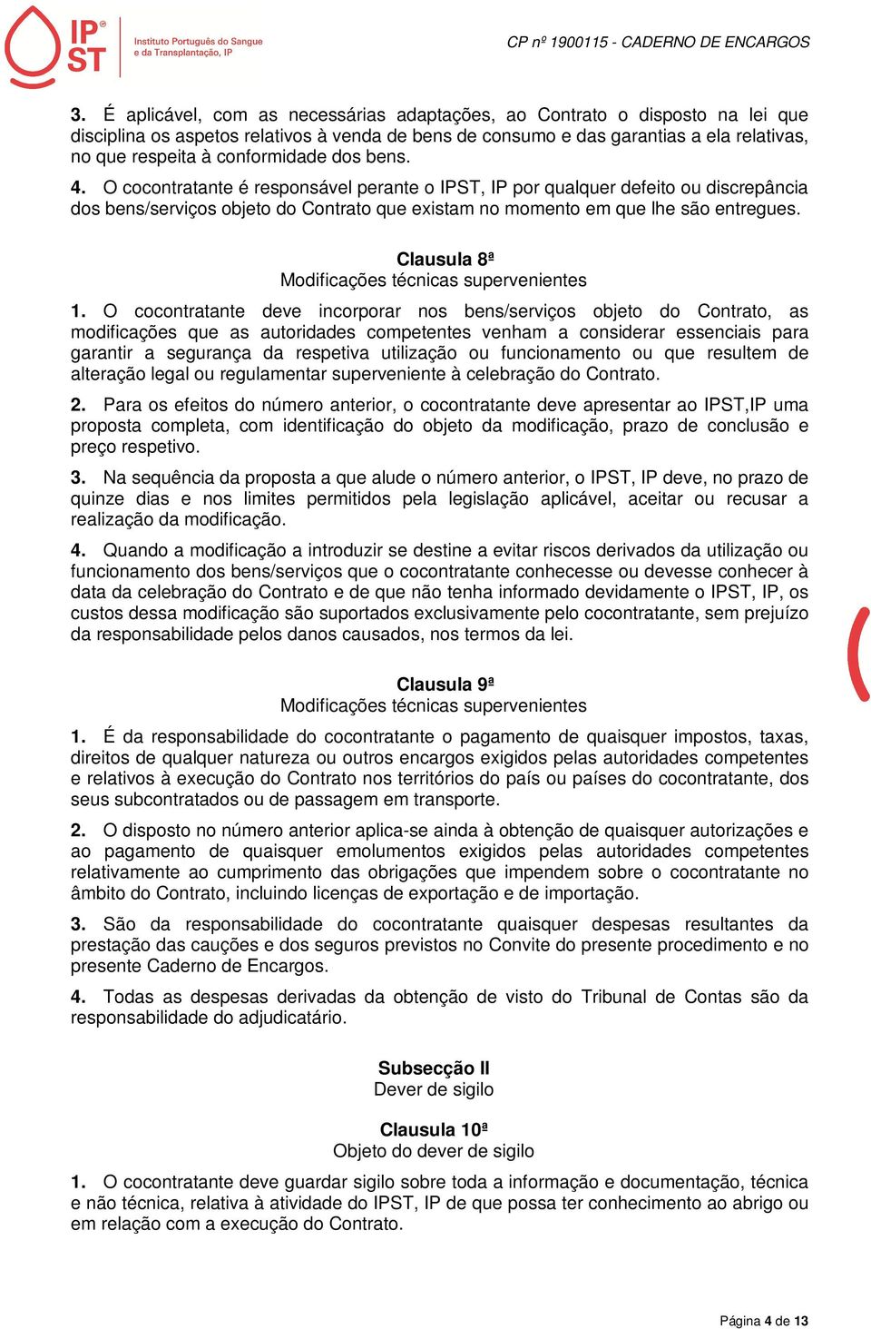 Clausula 8ª Modificações técnicas supervenientes 1.