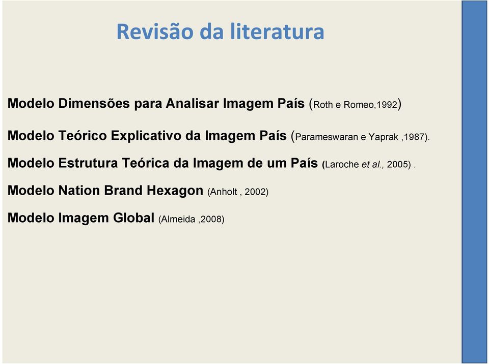 Yaprak,1987). Modelo Estrutura Teórica da Imagem de um País (Laroche et al.