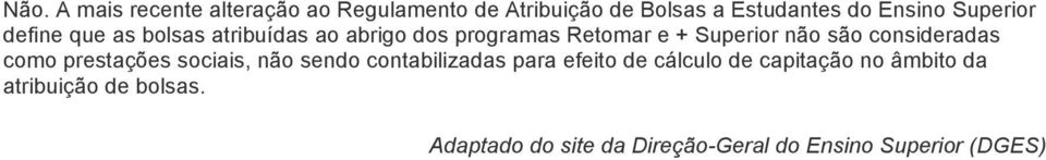 consideradas como prestações sociais, não sendo contabilizadas para efeito de cálculo de