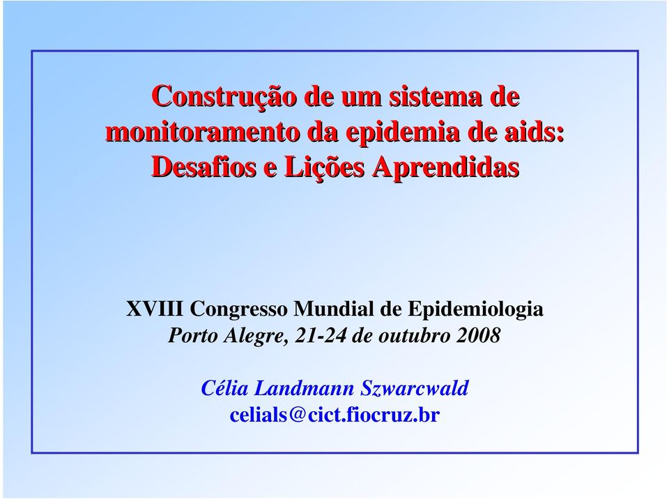 Mundial de Epidemiologia Porto Alegre, 21-24 de