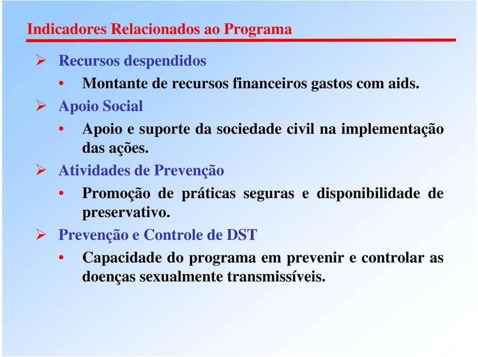 Atividades de Prevenção Promoção de práticas seguras e disponibilidade de preservativo.