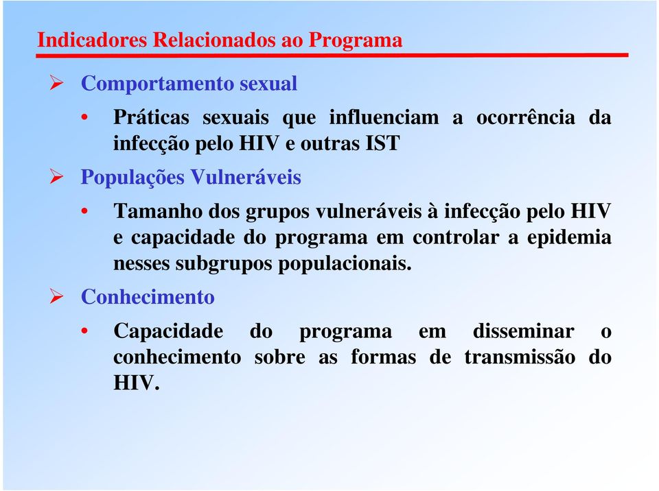 à infecção pelo HIV e capacidade do programa em controlar a epidemia nesses subgrupos