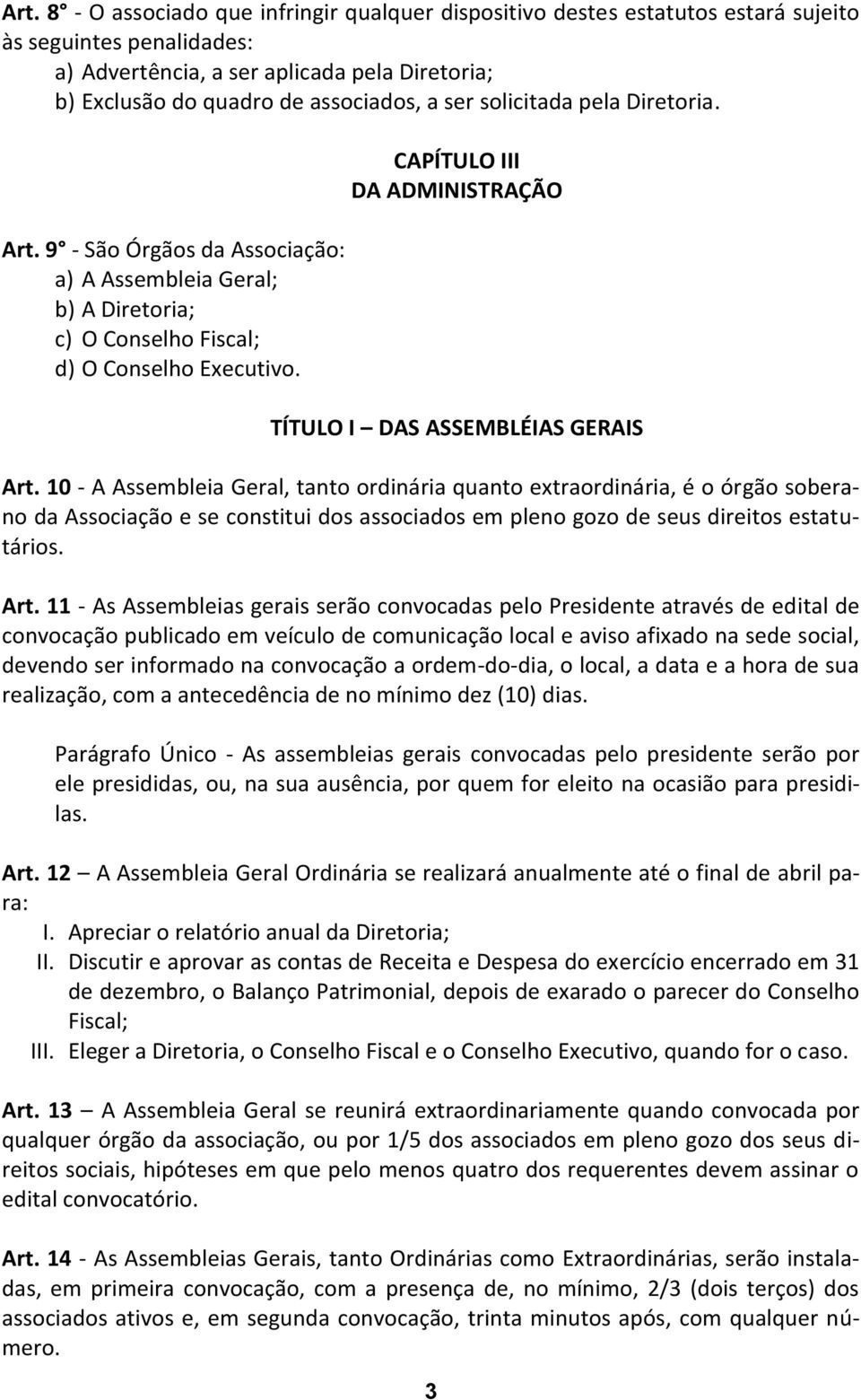 CAPÍTULO III DA ADMINISTRAÇÃO TÍTULO I DAS ASSEMBLÉIAS GERAIS Art.
