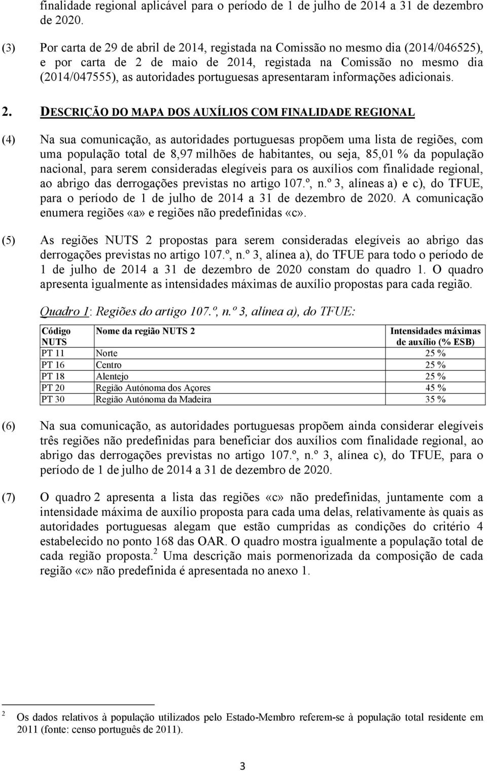 apresentaram informações adicionais. 2.