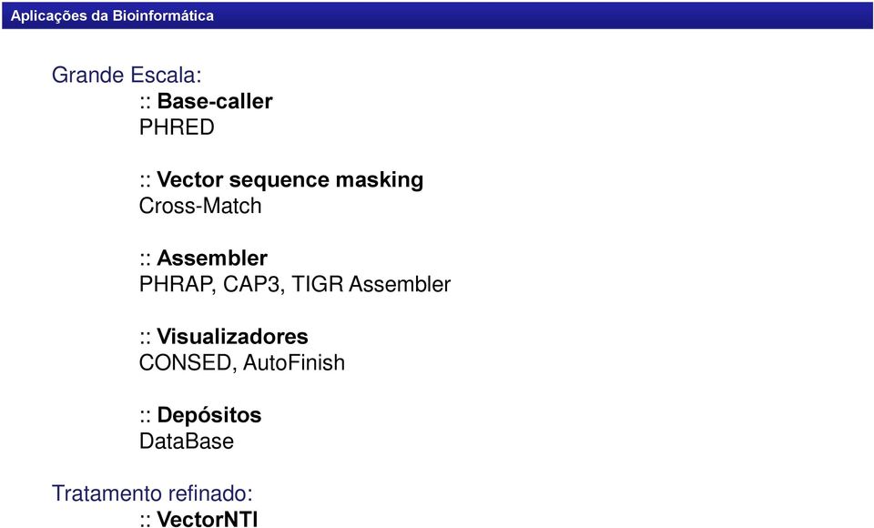 CAP3, TIGR Assembler :: Visualizadores CONSED,