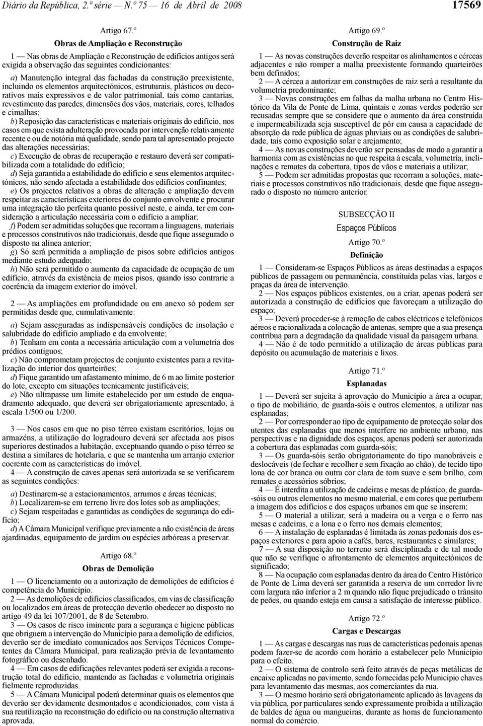 construção preexistente, incluindo os elementos arquitectónicos, estruturais, plásticos ou decorativos mais expressivos e de valor patrimonial, tais como cantarias, revestimento das paredes,