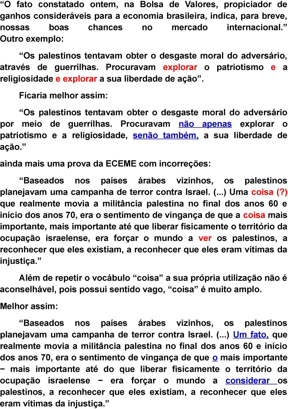 Ficaria melhor assim: Os palestinos tentavam obter o desgaste moral do adversário por meio de guerrilhas.