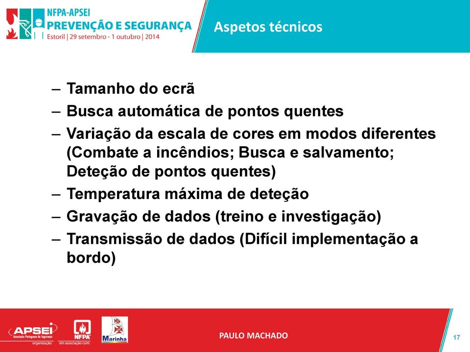 salvamento; Deteção de pontos quentes) Temperatura máxima de deteção Gravação