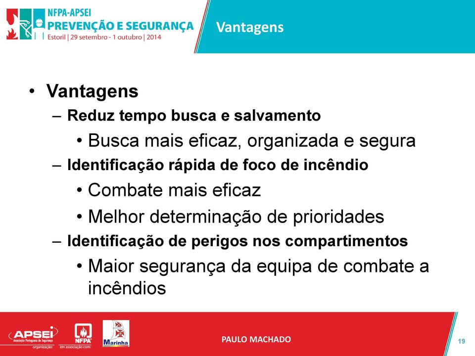 mais eficaz Melhor determinação de prioridades Identificação de