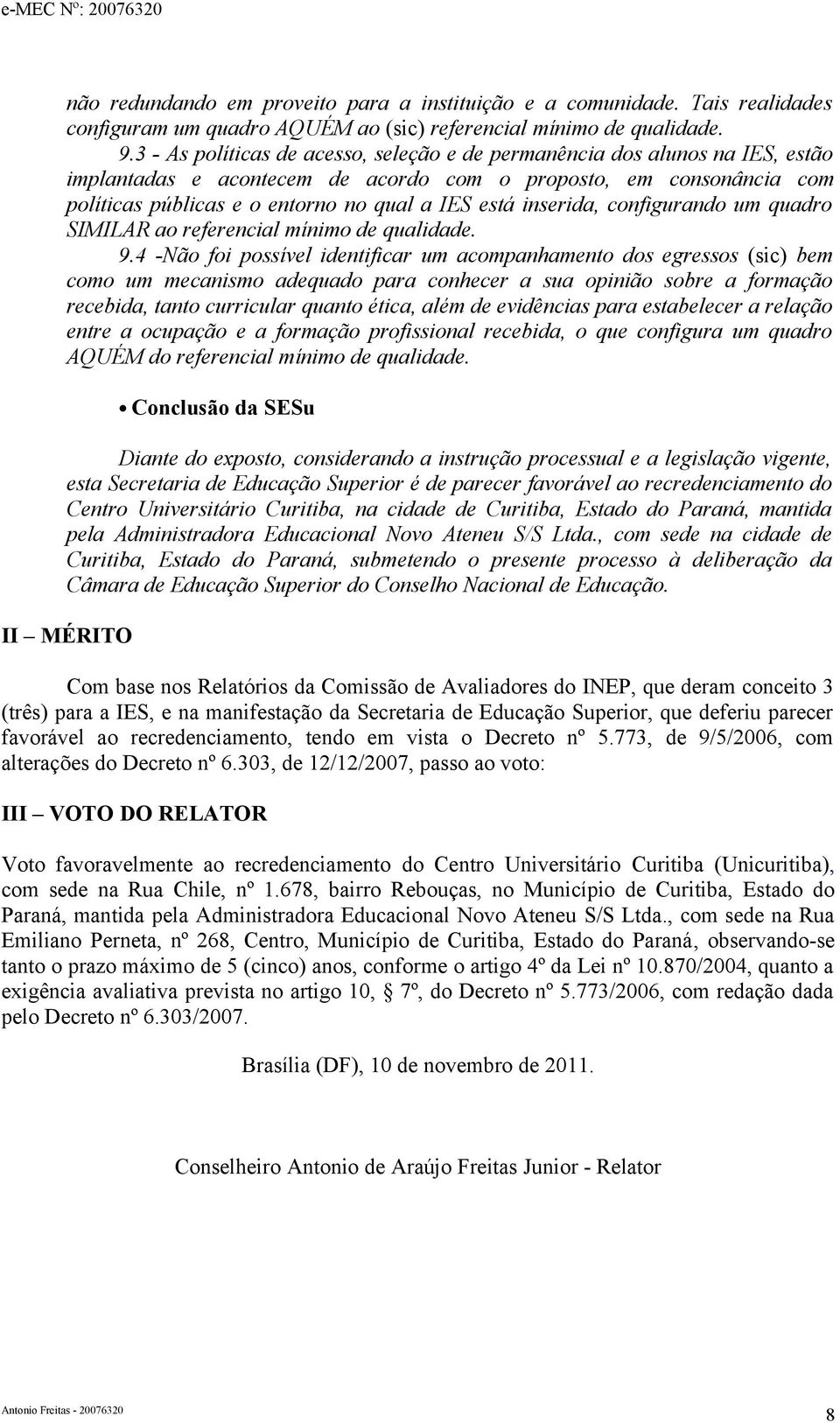 inserida, configurando um quadro SIMILAR ao referencial mínimo de qualidade. 9.