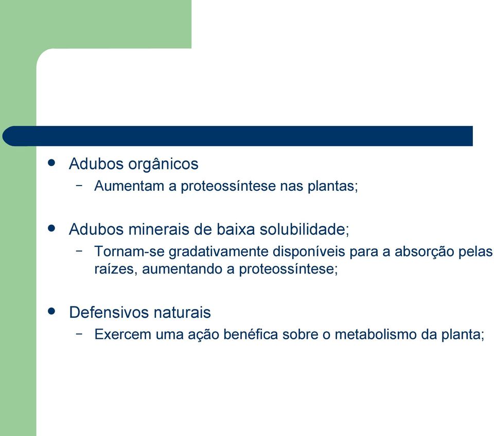 disponíveis para a absorção pelas raízes, aumentando a