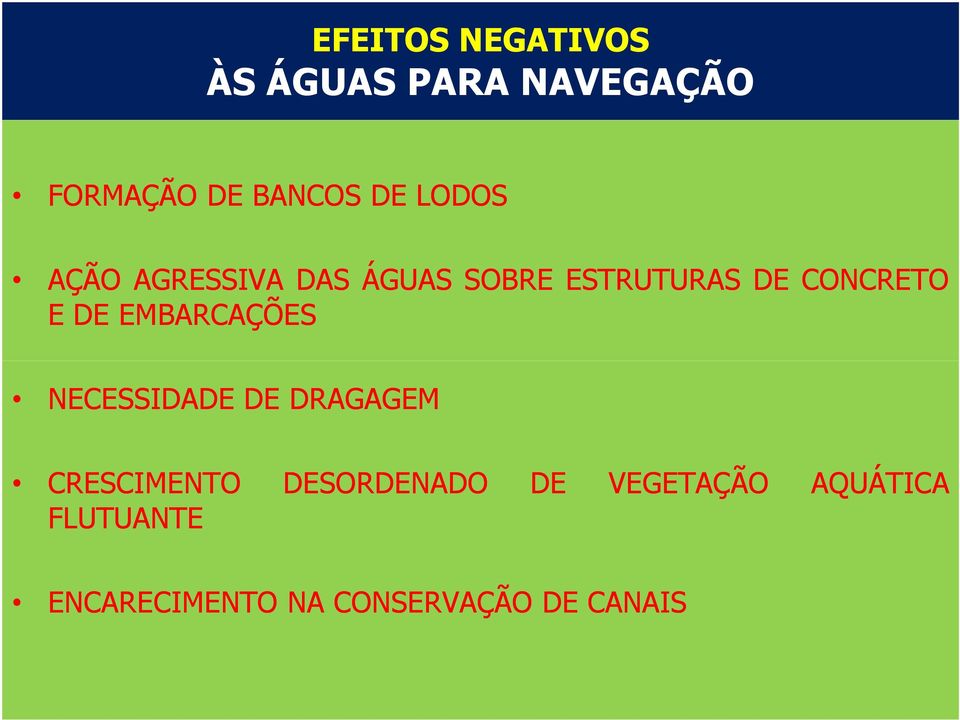 EMBARCAÇÕES NECESSIDADE DE DRAGAGEM CRESCIMENTO FLUTUANTE